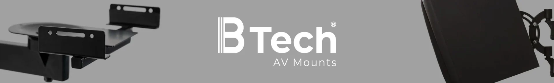 Gray banner with black TV mounts on either side and "BTech AV Mounts" in white text centred. Minimalist design, professional tone.