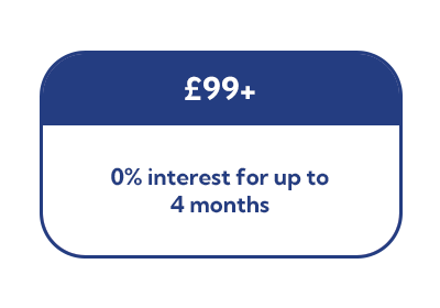 £99+ | 0% interest for up to 4 months