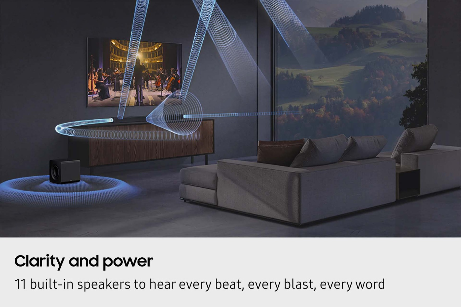 Clarity and Power - 11 built-in speakers to hear every beat, every blast, every word