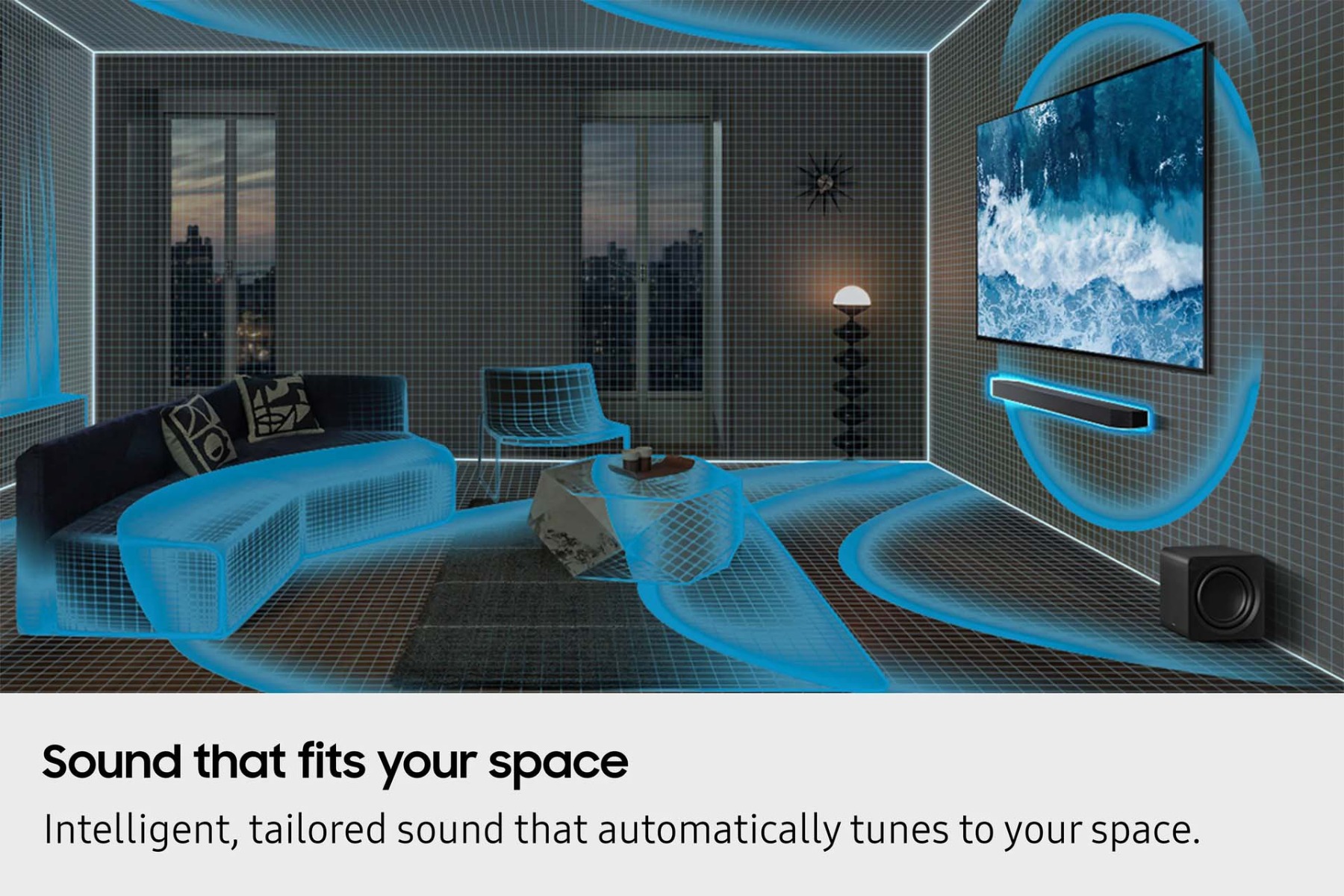 Sound that fits your space - Intelligent, tailored sound that automatically tunes to your space
