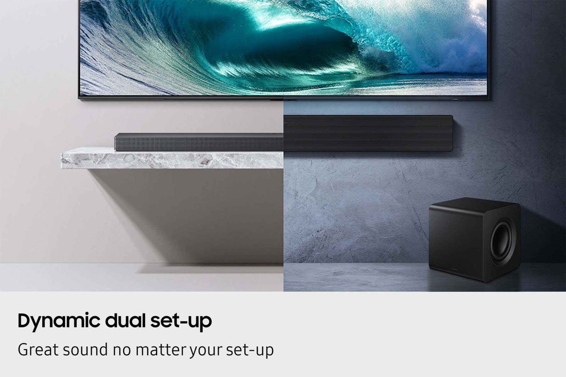 Dynamic dual set-up - Great sound no matter your set-up