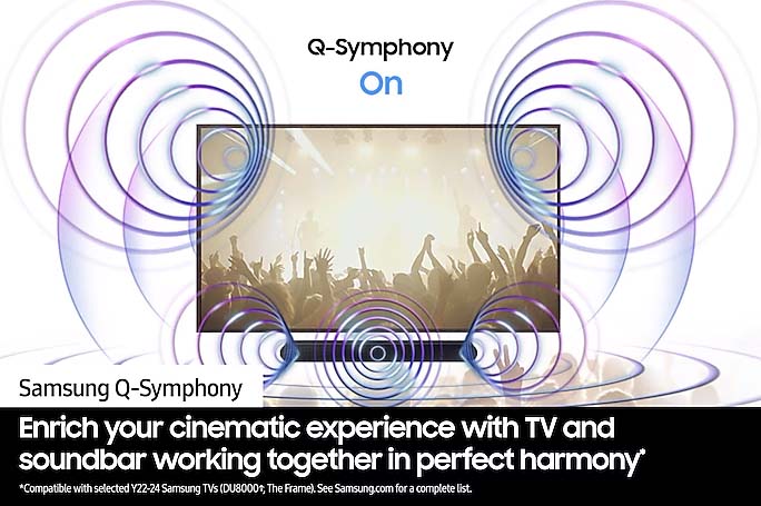 Samsung Q-Symphony - Enrich your cinematic experience with TV and soundbar working together in perfect harmony.