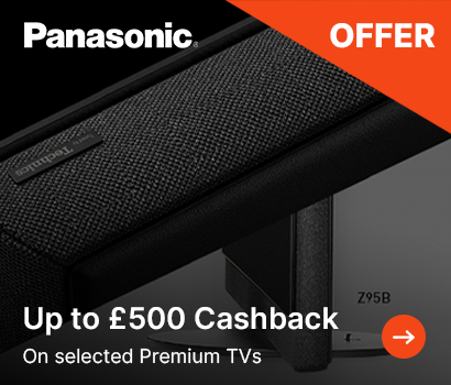 Up to £500 Cashback on select premium Panasonic TVs.